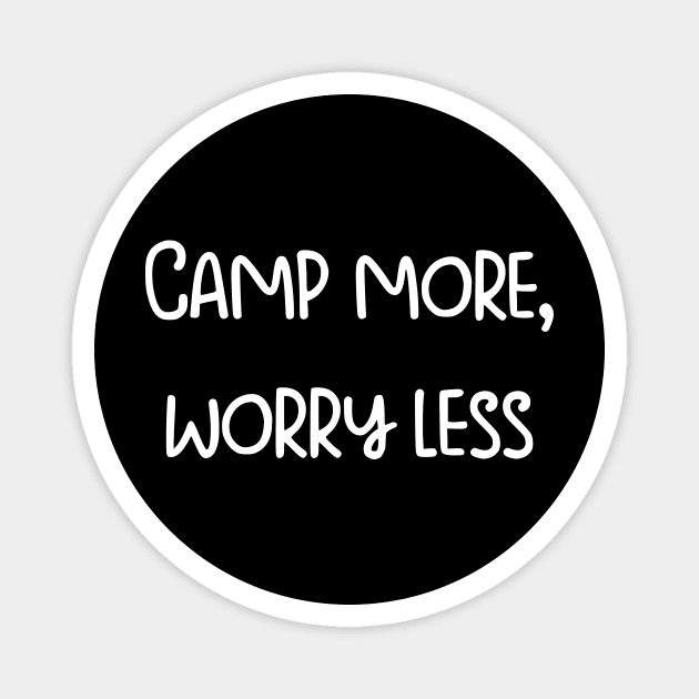 Camp more, worry less Magnet by bayvimalon